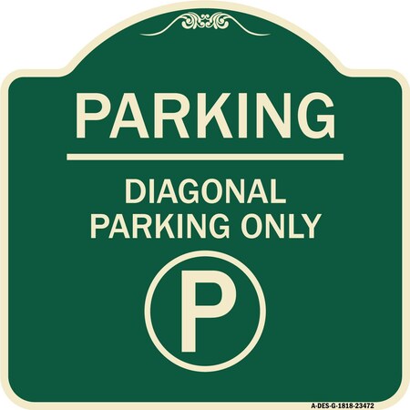 Signmission Parking Diagonal Parking W/ Parking Heavy-Gauge Aluminum Architectural Sign, 18" x 18", G-1818-23472 A-DES-G-1818-23472